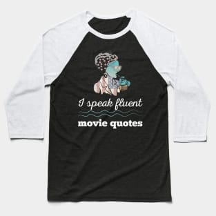 I Speak Fluent Movie Quotes Cool Gift Shirt For Cinema Fans Baseball T-Shirt